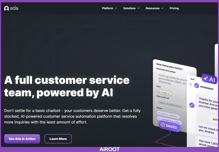 Ada یک دستیار مجازی است که به شما کمک می‌کند با استفاده از یکی از بهترین ابزارهای AI ، یک تجربه مشتری شخصی و خودکار ایجاد کنید.